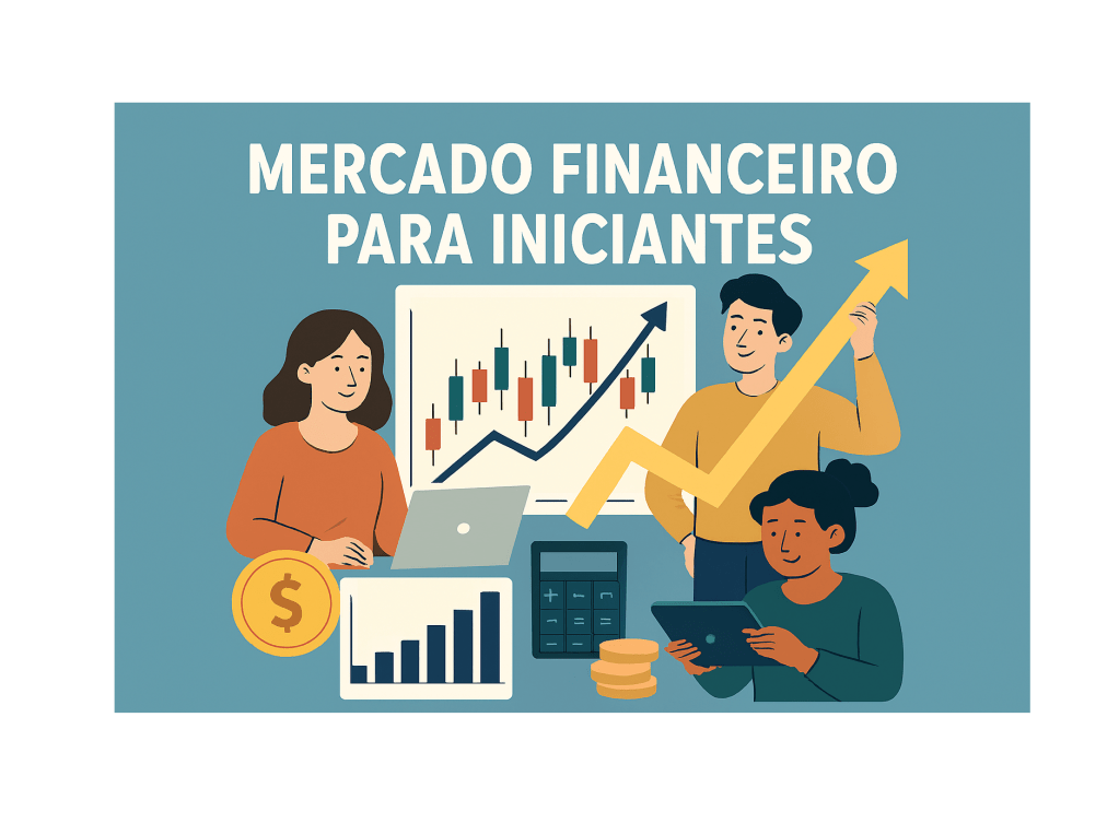 Mercado Financeiro para&nbsp;Iniciantes